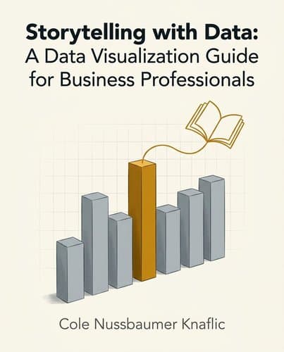 Storytelling with Data: A Data Visualization Guide for Business Professionals cover